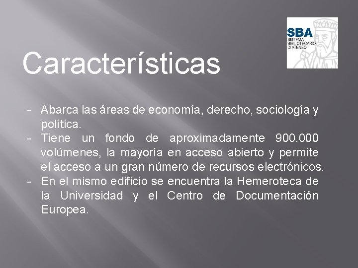 Características - Abarca las áreas de economía, derecho, sociología y política. - Tiene un