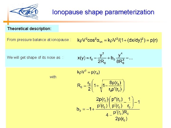 Ionopause shape parameterization Theoretical description: From pressure balance at ionopause : We will get