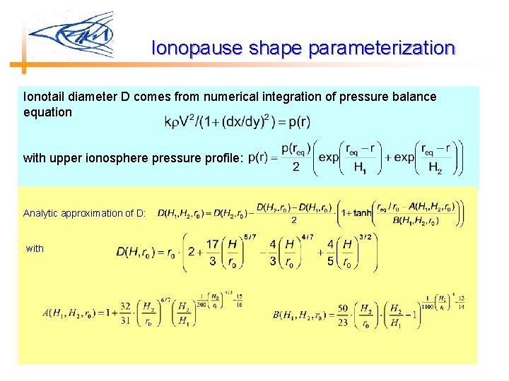 Ionopause shape parameterization Ionotail diameter D comes from numerical integration of pressure balance equation