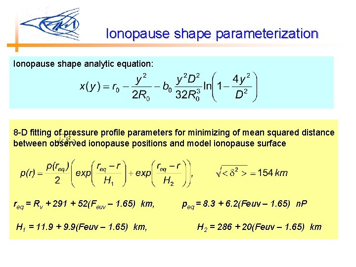 Ionopause shape parameterization Ionopause shape analytic equation: 8 -D fitting of pressure profile parameters