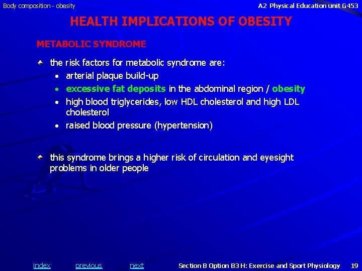 Body composition - obesity A 2 Physical Education unit G 453 HEALTH IMPLICATIONS OF