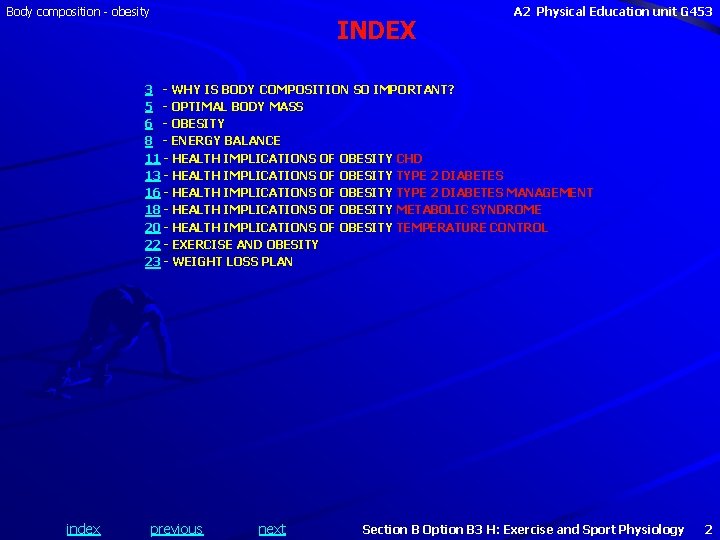 Body composition - obesity INDEX A 2 Physical Education unit G 453 3 -