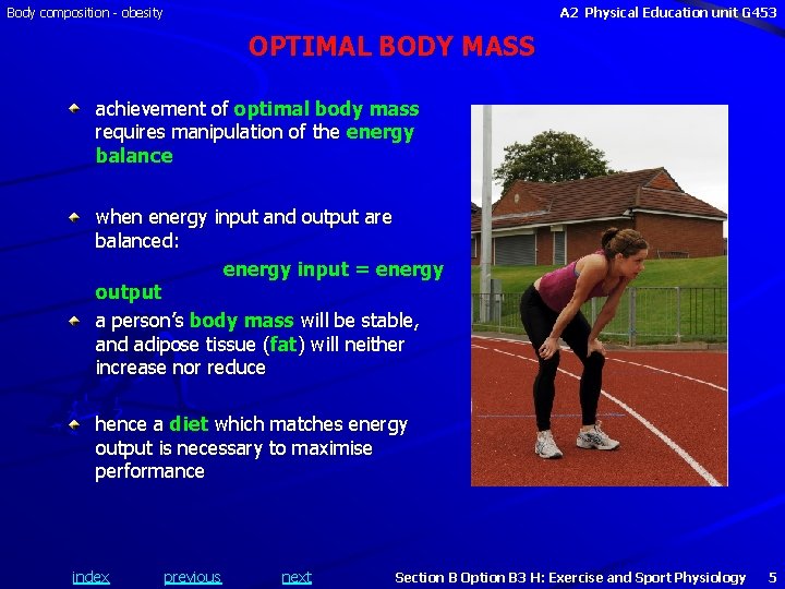 Body composition - obesity A 2 Physical Education unit G 453 OPTIMAL BODY MASS