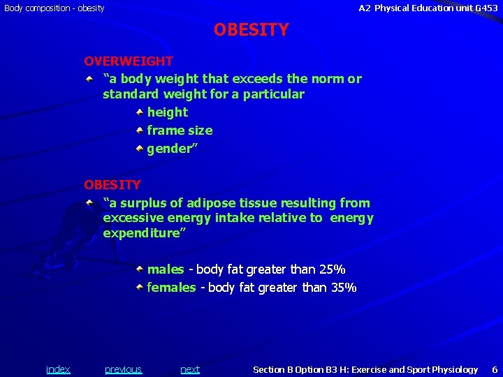 Body composition - obesity A 2 Physical Education unit G 453 OBESITY OVERWEIGHT “a