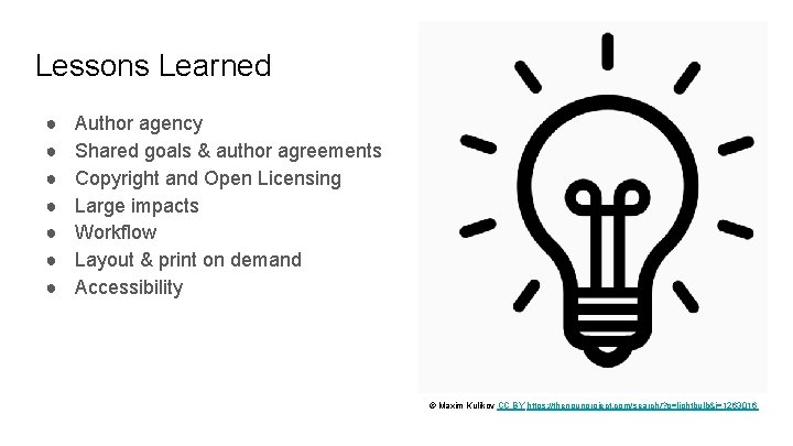 Lessons Learned ● ● ● ● Author agency Shared goals & author agreements Copyright