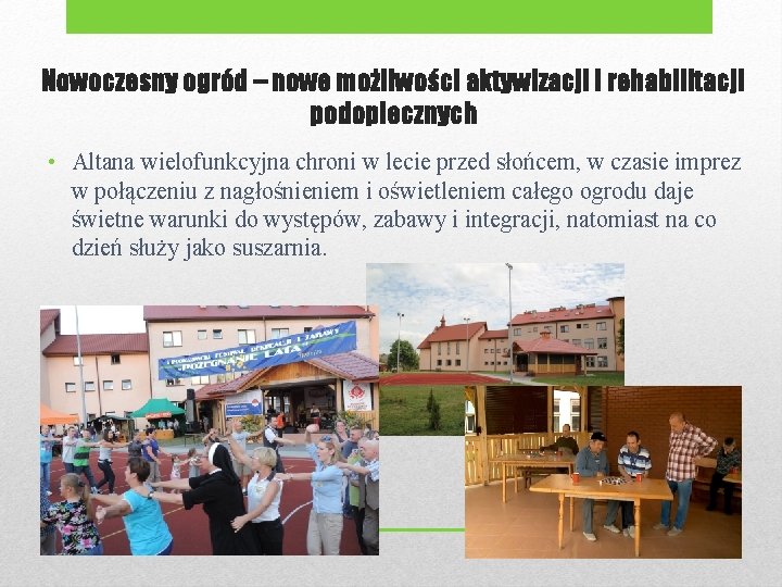 Nowoczesny ogród – nowe możliwości aktywizacji i rehabilitacji podopiecznych • Altana wielofunkcyjna chroni w