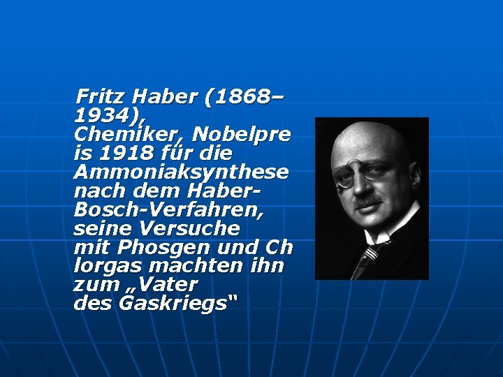 Fritz Haber (1868– 1934), Chemiker, Nobelpre is 1918 für die Ammoniaksynthese nach dem Haber.