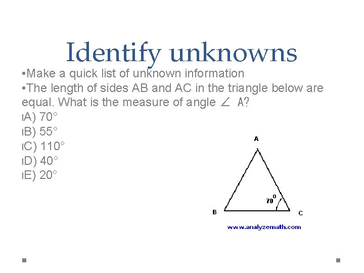 Identify unknowns • Make a quick list of unknown information • The length of