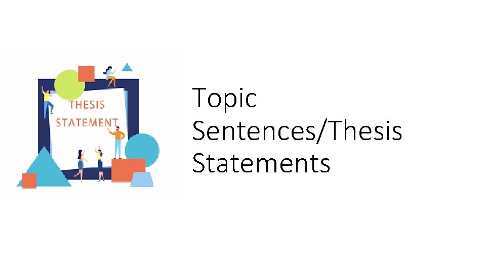 Topic Sentences/Thesis Statements 