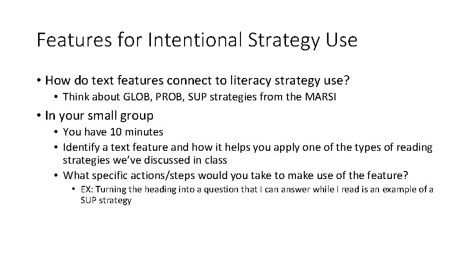 Features for Intentional Strategy Use • How do text features connect to literacy strategy