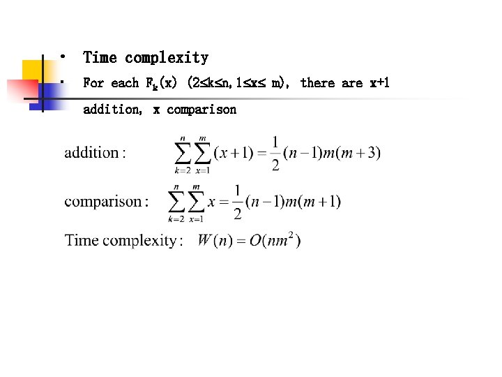  • Time complexity • For each Fk(x) (2 k n, 1 x m),