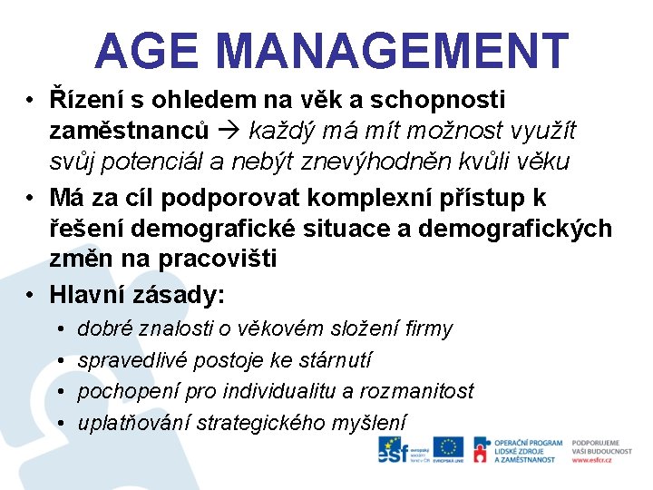 AGE MANAGEMENT • Řízení s ohledem na věk a schopnosti zaměstnanců každý má mít