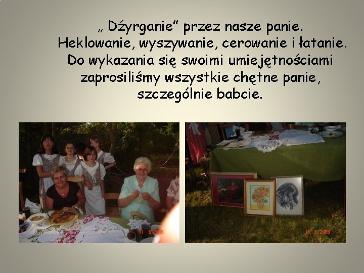 „ Dźyrganie” przez nasze panie. Heklowanie, wyszywanie, cerowanie i łatanie. Do wykazania się swoimi