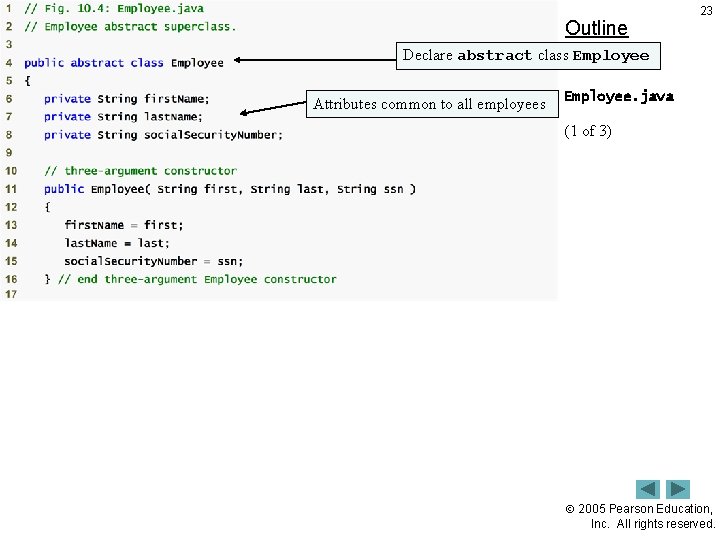 Outline 23 Declare abstract class Employee Attributes common to all employees Employee. java (1