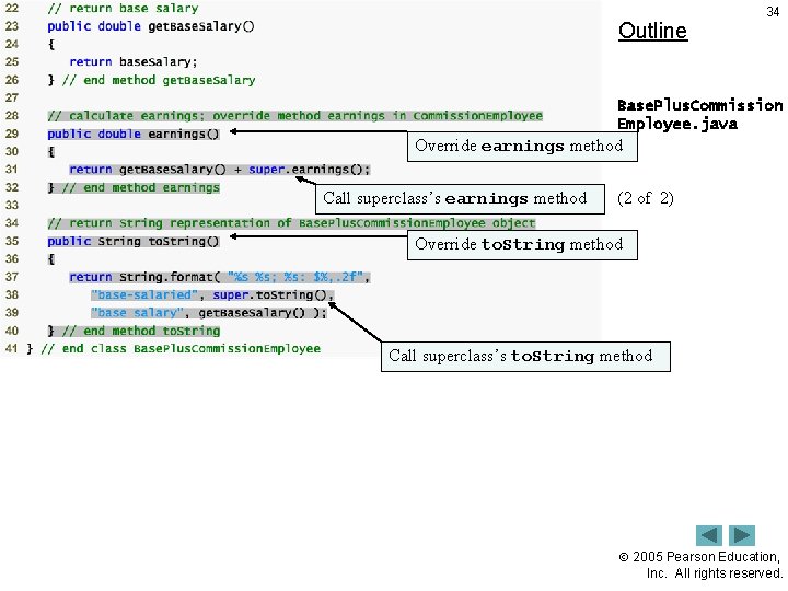 Outline 34 Base. Plus. Commission Employee. java Override earnings method Call superclass’s earnings method