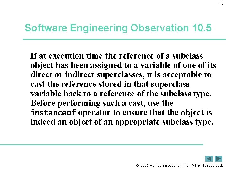 42 Software Engineering Observation 10. 5 If at execution time the reference of a