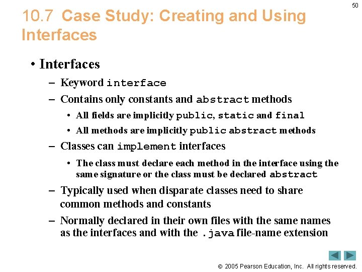 10. 7 Case Study: Creating and Using Interfaces 50 • Interfaces – Keyword interface