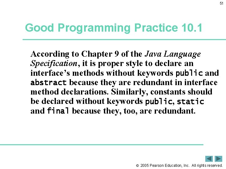 51 Good Programming Practice 10. 1 According to Chapter 9 of the Java Language