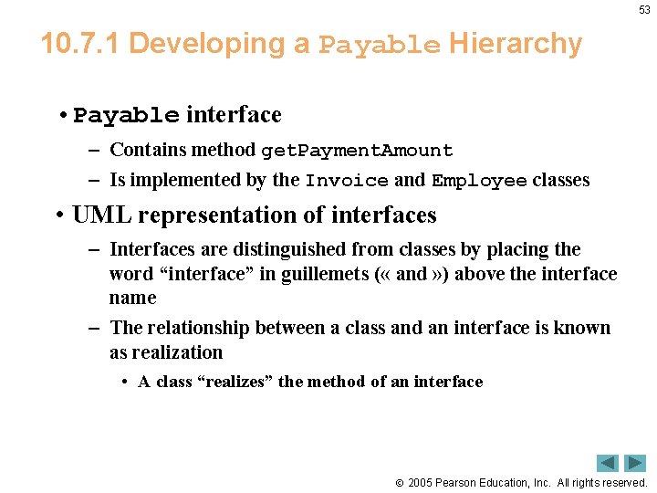 53 10. 7. 1 Developing a Payable Hierarchy • Payable interface – Contains method