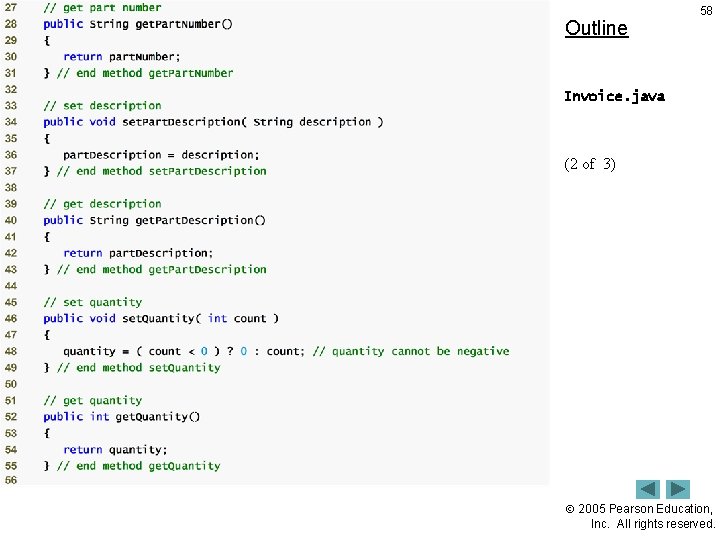 Outline 58 Invoice. java (2 of 3) 2005 Pearson Education, Inc. All rights reserved.