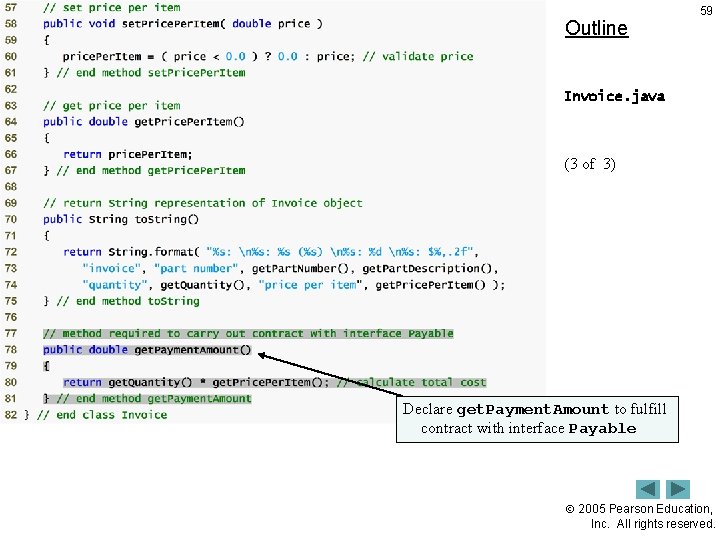 Outline 59 Invoice. java (3 of 3) Declare get. Payment. Amount to fulfill contract