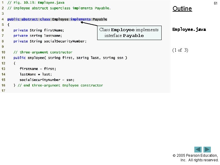 Outline Class Employee implements interface Payable 61 Employee. java (1 of 3) 2005 Pearson