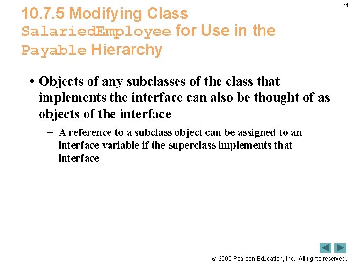 10. 7. 5 Modifying Class Salaried. Employee for Use in the Payable Hierarchy 64