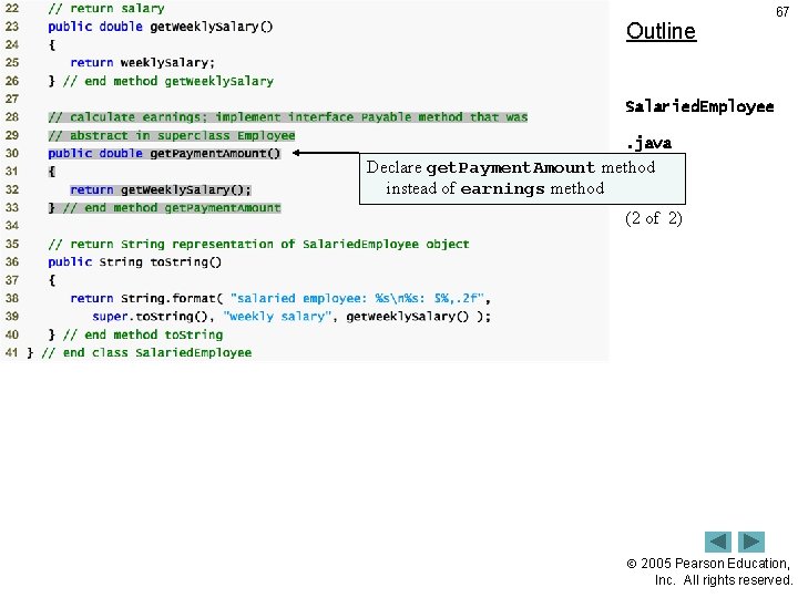 Outline 67 Salaried. Employee. java Declare get. Payment. Amount method instead of earnings method