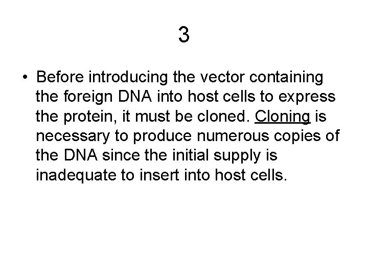3 • Before introducing the vector containing the foreign DNA into host cells to