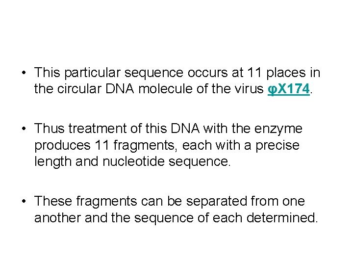  • This particular sequence occurs at 11 places in the circular DNA molecule