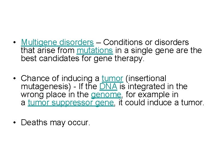  • Multigene disorders – Conditions or disorders that arise from mutations in a