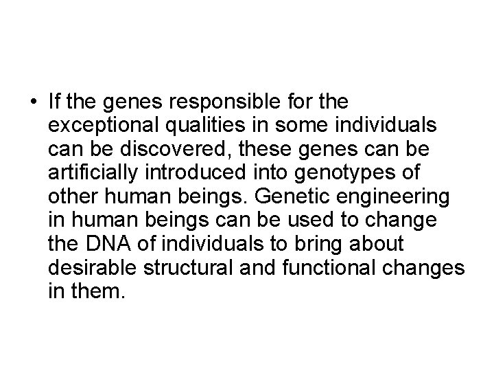  • If the genes responsible for the exceptional qualities in some individuals can