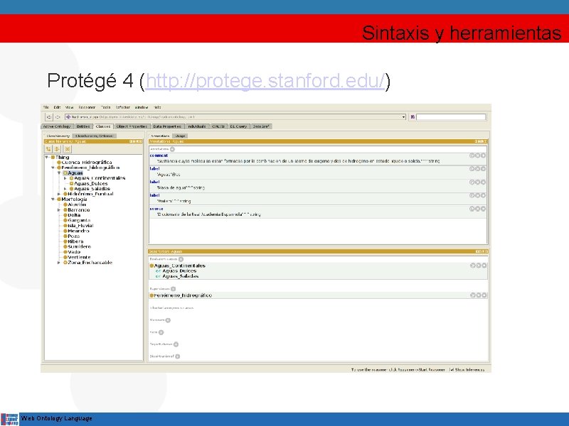 Sintaxis y herramientas Protégé 4 (http: //protege. stanford. edu/) Web Ontology Language 
