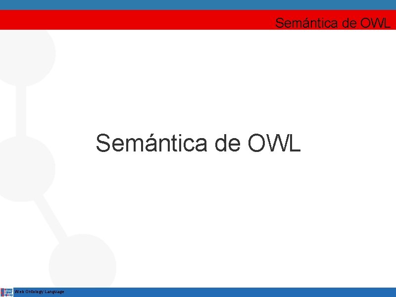 Semántica de OWL Web Ontology Language 