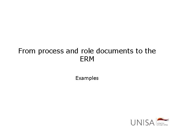 From process and role documents to the ERM Examples 