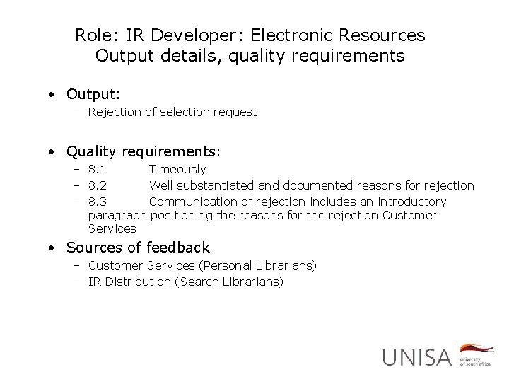 Role: IR Developer: Electronic Resources Output details, quality requirements • Output: – Rejection of