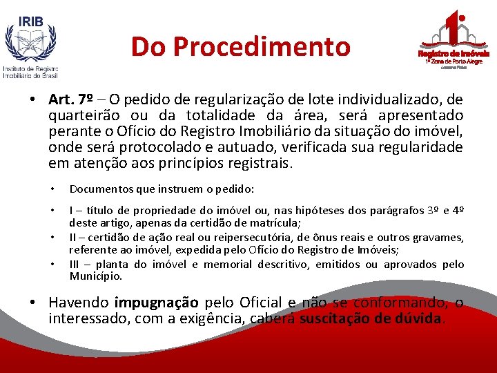 Do Procedimento • Art. 7º – O pedido de regularização de lote individualizado, de