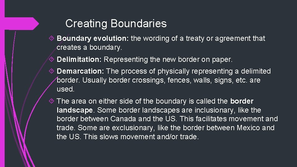 Creating Boundaries Boundary evolution: the wording of a treaty or agreement that creates a