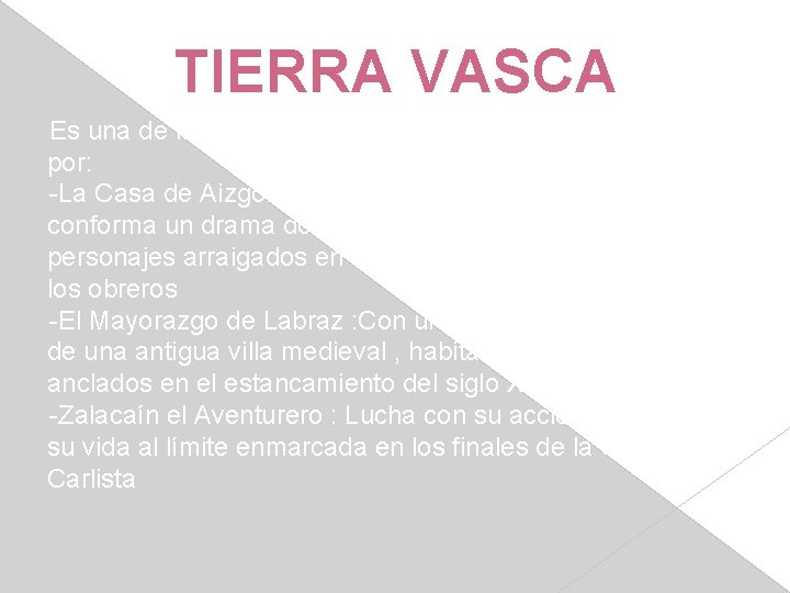 TIERRA VASCA Es una de las primeras trilogías de Pío Baroja, compuesta por: -La