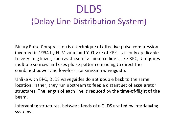 DLDS (Delay Line Distribution System) Binary Pulse Compression is a technique of effective pulse