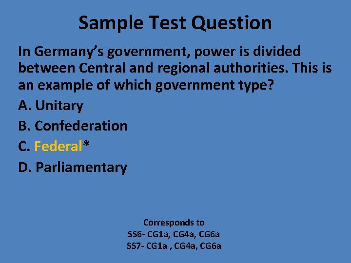 Sample Test Question In Germany’s government, power is divided between Central and regional authorities.