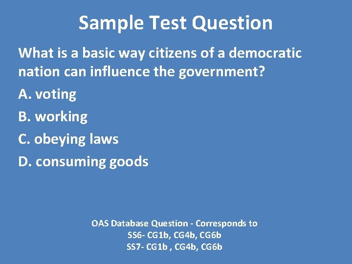 Sample Test Question What is a basic way citizens of a democratic nation can