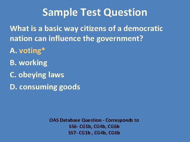 Sample Test Question What is a basic way citizens of a democratic nation can