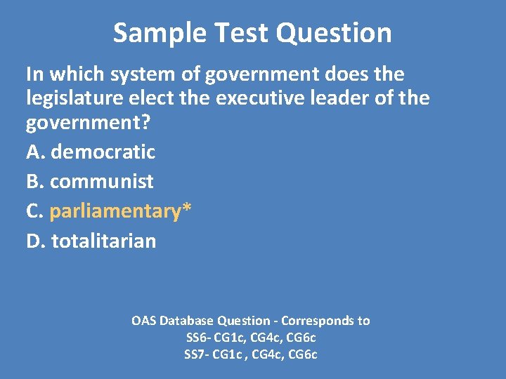 Sample Test Question In which system of government does the legislature elect the executive