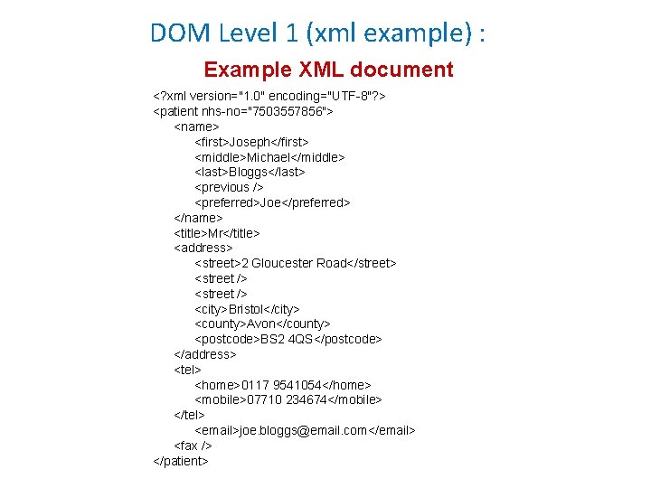 DOM Level 1 (xml example) : Example XML document <? xml version="1. 0" encoding="UTF-8"?