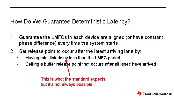 How Do We Guarantee Deterministic Latency? 1. Guarantee the LMFCs in each device are