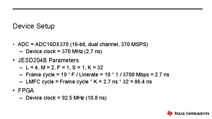 Device Setup • ADC = ADC 16 DX 370 (16 -bit, dual channel, 370
