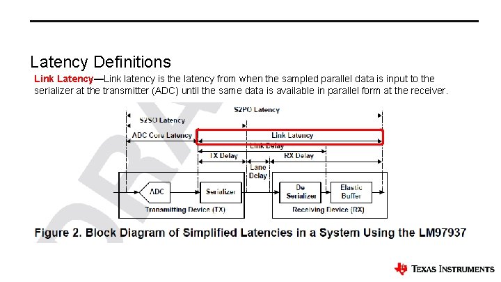 Latency Definitions Link Latency—Link latency is the latency from when the sampled parallel data
