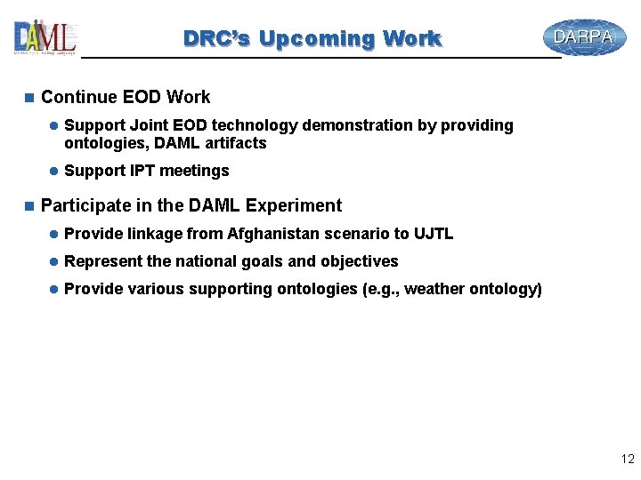 DRC’s Upcoming Work n Continue EOD Work l Support Joint EOD technology demonstration by