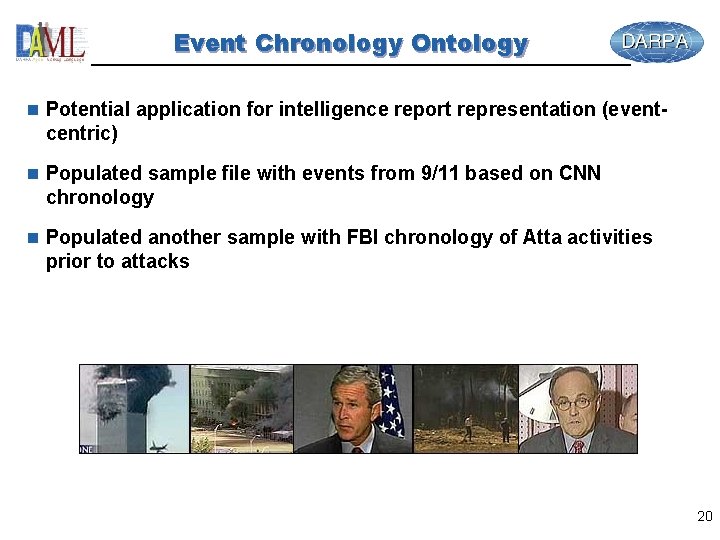 Event Chronology Ontology n Potential application for intelligence report representation (event- centric) n Populated